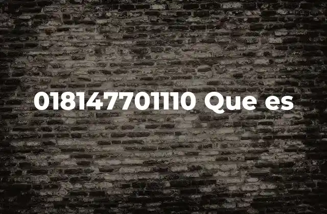 018147701110 que es