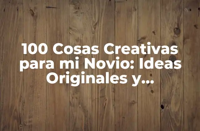 Regalos Creativos para mi Novio