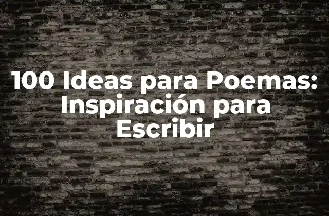 Ideas para Poemas de Amor y Relaciones