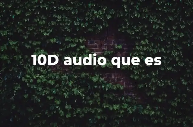 10d Audio que es