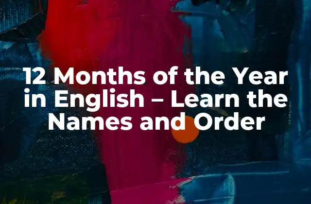 12 Months Of The Year In English – Learn The Names And Order