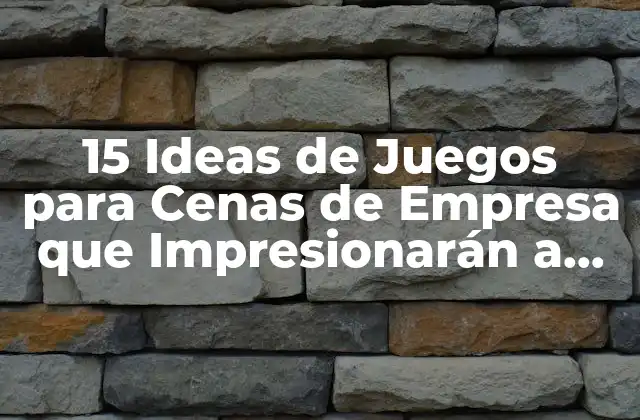 15 Ideas de Juegos para Cenas de Empresa que Impresionarán a Tus Colaboradores