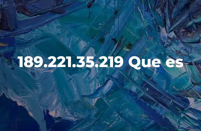 189.221.35.219 que es