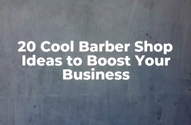 20 Cool Barber Shop Ideas To Boost Your Business