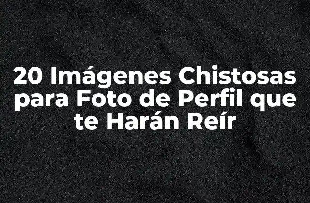 20 Imágenes Chistosas para Foto de Perfil que Te Harán Reír