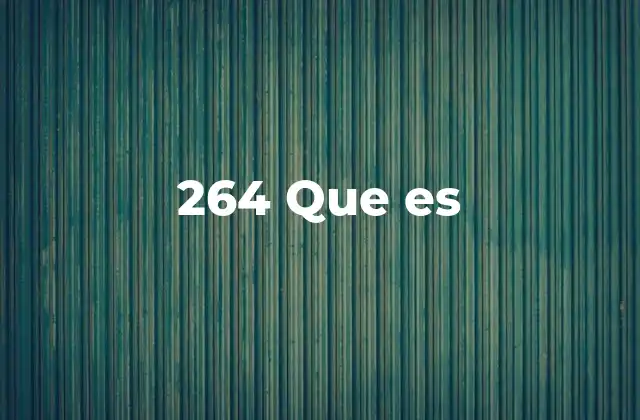 264 que es
