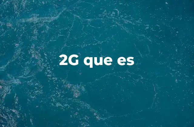 2g que es 2 La evolución de la telefonía móvil antes del 2G