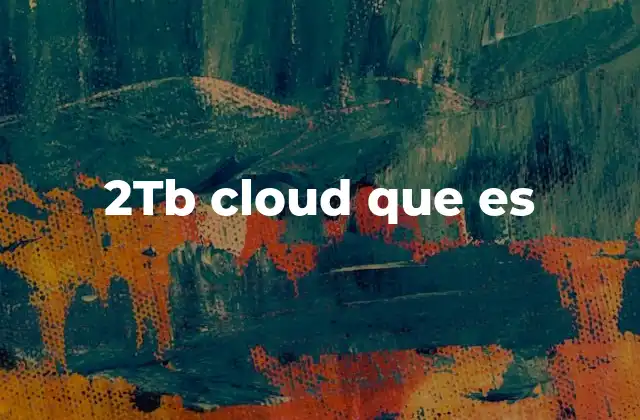 2tb Cloud que es