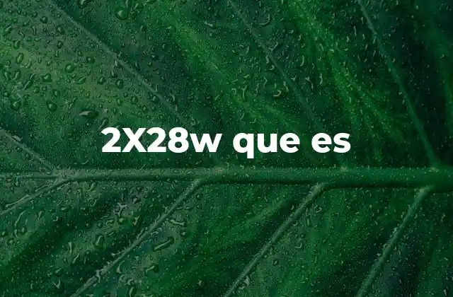 2x28w que es 2 La importancia de la notación en electrónica y diseño técnico