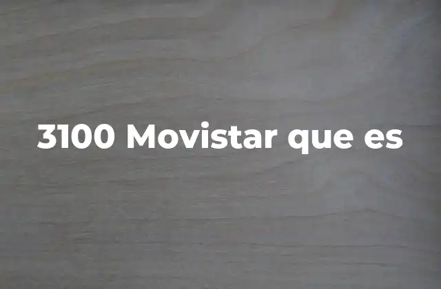 3100 Movistar que es