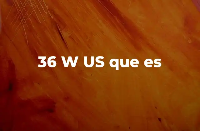 Aplicaciones cotidianas de los 36 W en el entorno norteamericano