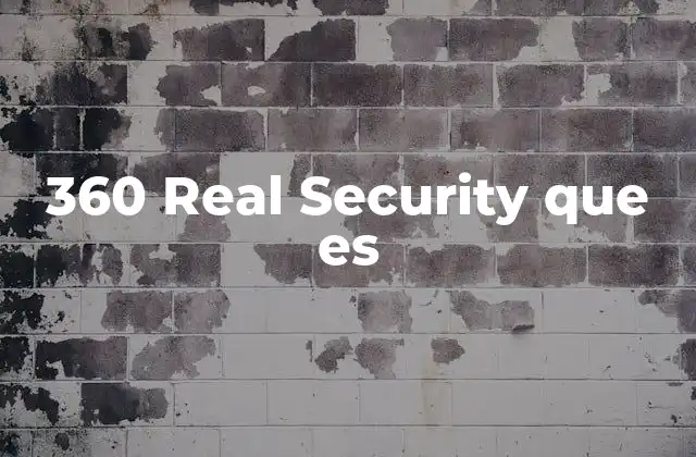 360 Real Security que es 2 Cómo funciona la protección en tiempo real