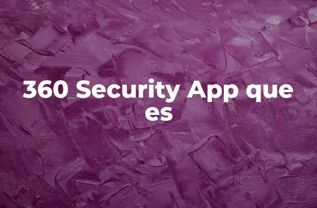360 Security App que es
