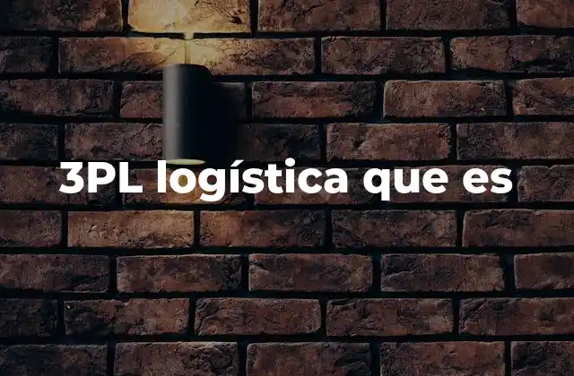 3pl Logística que es 2 Ventajas de la externalización logística