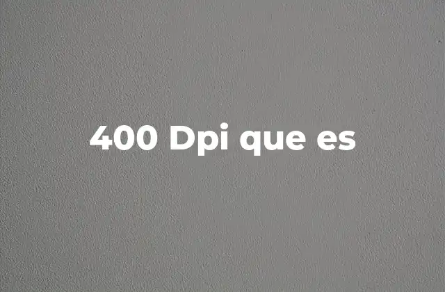400 Dpi que es 2 La importancia de la resolución en la impresión