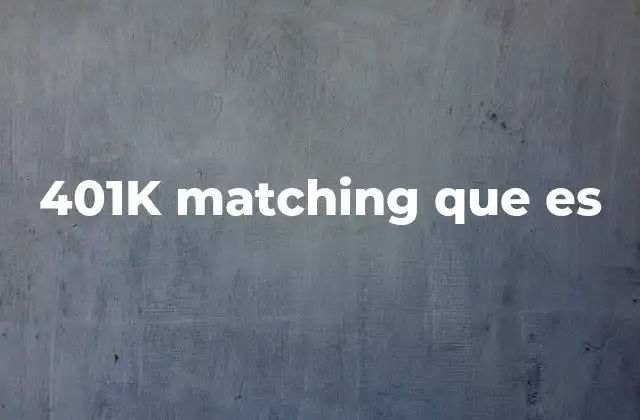 401k Matching que es