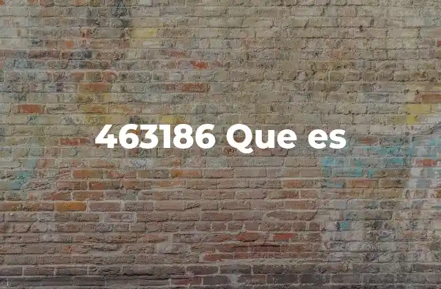 463186 que es