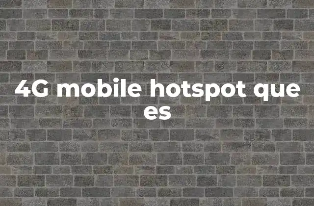 4g Mobile Hotspot que es