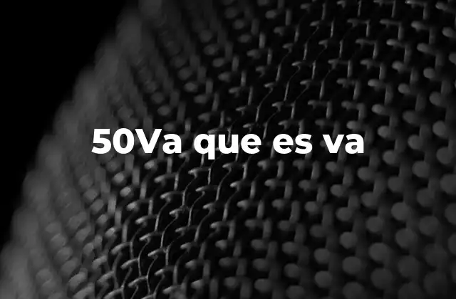 50va que es Va