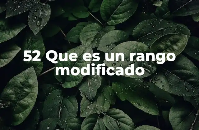 52 que es un Rango Modificado 2 El uso del número 52 en sistemas numéricos y cálculos