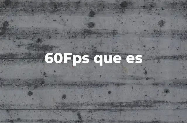 60fps que es