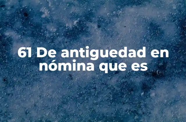 Cómo se relaciona la antigüedad con el cálculo de beneficios laborales