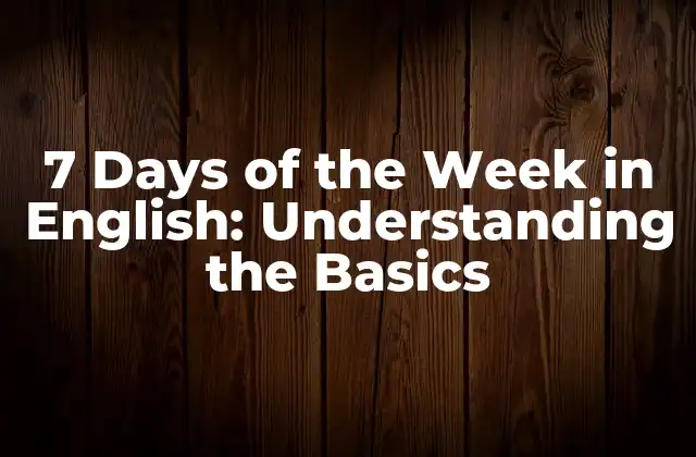 7 Days Of The Week In English: Understanding The Basics