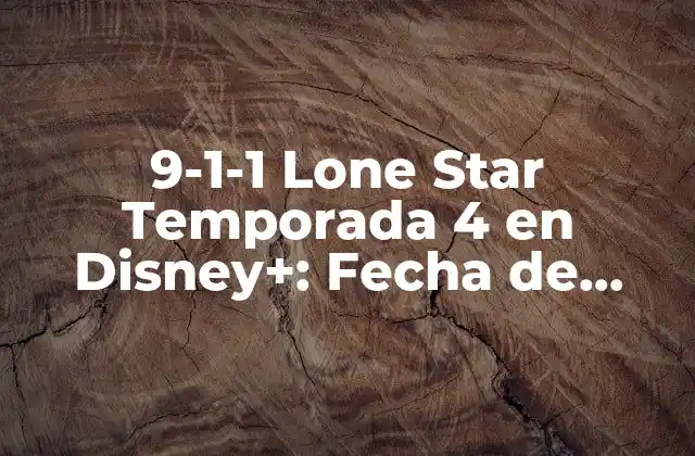 9-1-1 Lone Star Temporada 4 en Disney+: Fecha de Lanzamiento, Trama y Más