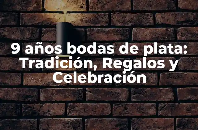 9 Años Bodas de Plata: Tradición, Regalos y Celebración