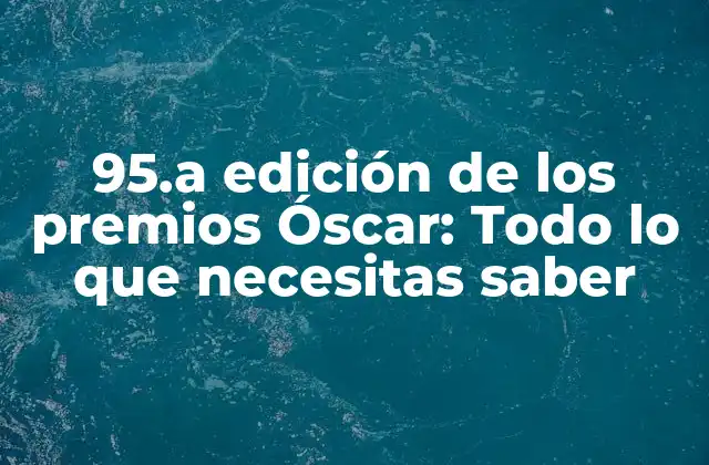Nominaciones de la 95.a edición de los premios Óscar