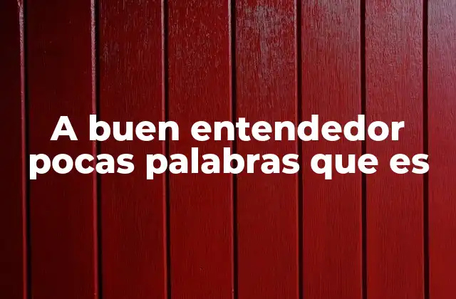 A Buen Entendedor Pocas Palabras que es 2 El poder de la comunicación eficiente
