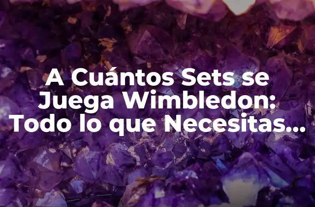 El Sistema de Juego de Wimbledon
