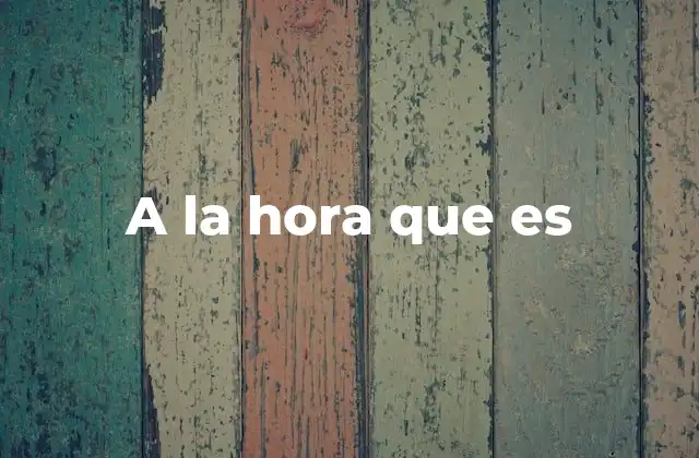 El tiempo como eje de la organización personal