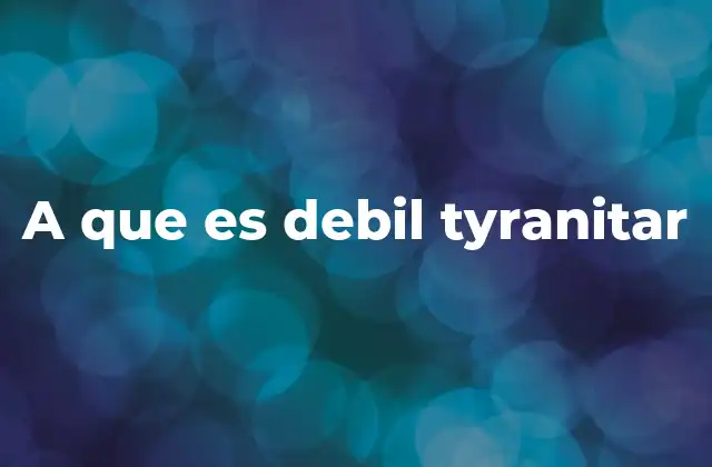A que es Debil Tyranitar