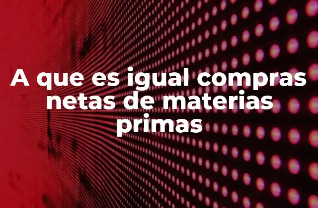 Cómo se relacionan las compras netas con el flujo de inventario