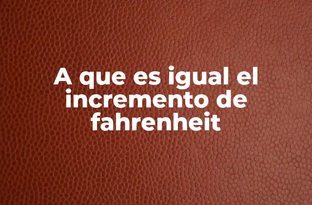 Entendiendo el cambio de temperatura sin mencionar directamente Fahrenheit