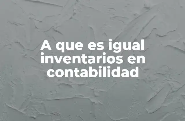 A que es Igual Inventarios en Contabilidad 2 El rol de los inventarios en la gestión empresarial