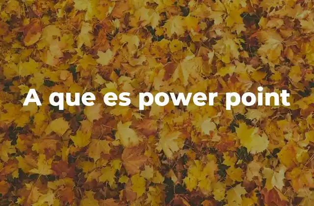 A que es Power Point