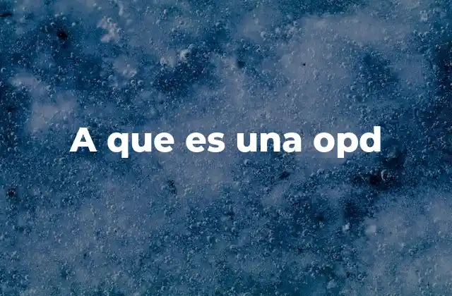 A que es una Opd