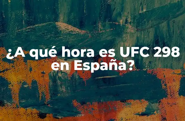 ¿Qué es UFC 298?
