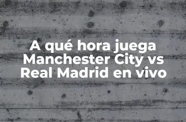 Historia de enfrentamientos entre Manchester City y Real Madrid