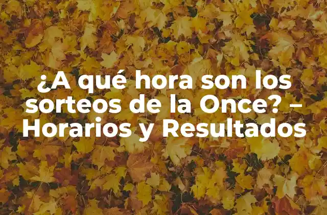 ¿a Qué Hora Son los Sorteos de la Once? – Horarios y Resultados