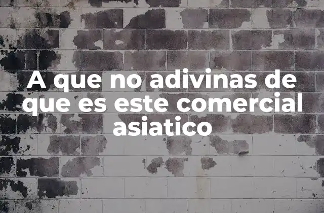 El arte de la ambigüedad en la publicidad asiática