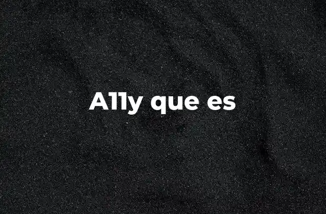 A11y que es