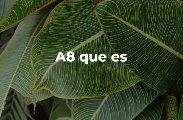 A8 que es