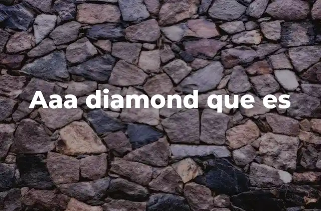 Aaa Diamond que es