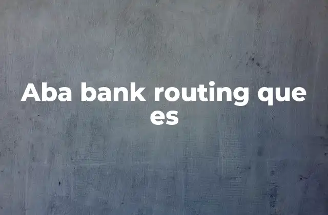 Aba Bank Routing que es