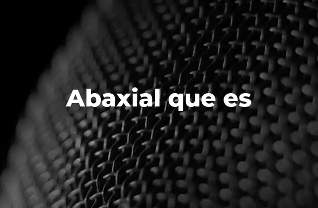 Abaxial que es
