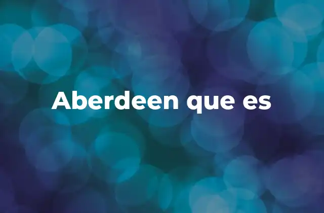 Aberdeen que es