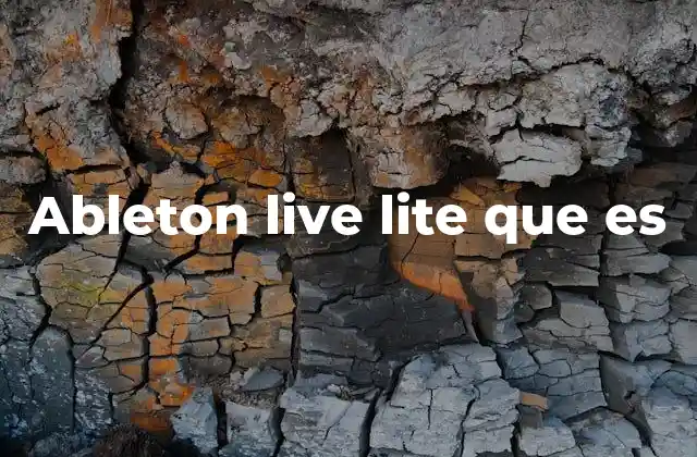 Características principales de Ableton Live Lite